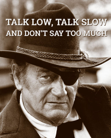 John Wayne: Talk low, talk slow -  Celebrity Photography - McGaw Graphics