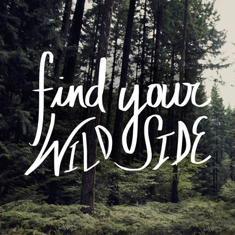 Find Your Wild Side -  Leah Flores - McGaw Graphics