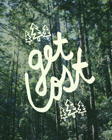 Get Lost Muir Woods -  Leah Flores - McGaw Graphics