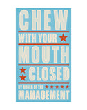 Chew with your Mouth Closed -  John W. Golden - McGaw Graphics