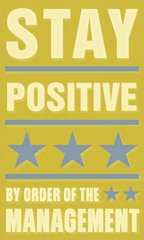 Stay Positive -  John W. Golden - McGaw Graphics