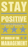 Stay Positive -  John W. Golden - McGaw Graphics