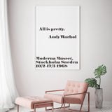 All is pretty. -  Andy Warhol/ John Melin - McGaw Graphics