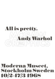 All is pretty. -  Andy Warhol/ John Melin - McGaw Graphics