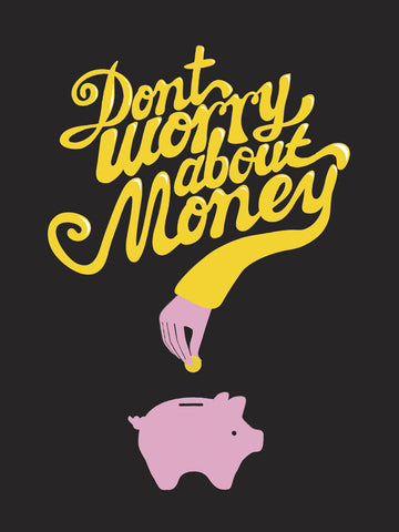 Don’t Worry About The Money -  Anthony Peters - McGaw Graphics