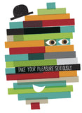 Take Your Pleasure Seriously -  Anthony Peters - McGaw Graphics