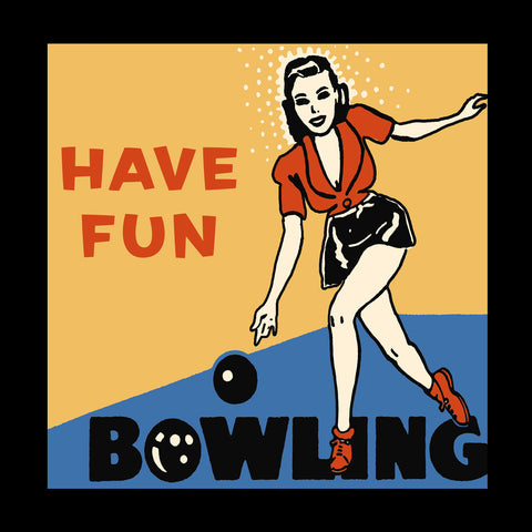 Have Fun Bowling -  Retro Series - McGaw Graphics