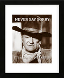 John Wayne: Never say sorry (Framed) -  Celebrity Photography - McGaw Graphics