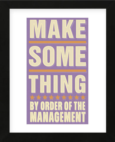 Make Something (Framed) -  John W. Golden - McGaw Graphics