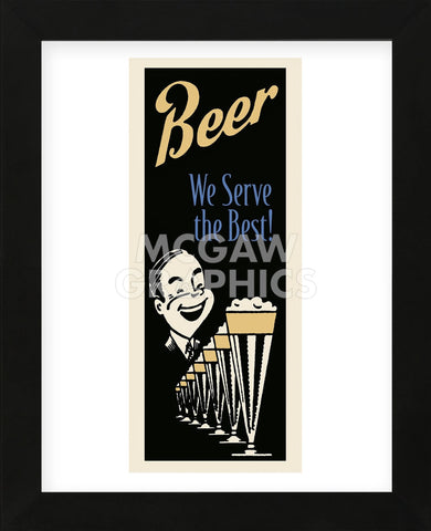 Beer We Serve the Best  (Framed) -  Retro Series - McGaw Graphics