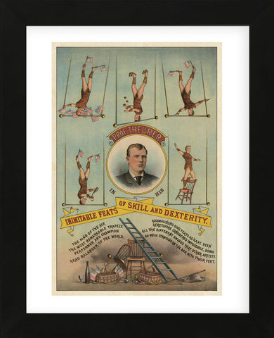 Prof.Theurer and his Inimitable Feats of Skills and Dexterity, c. 1883 (Framed) -  Vintage Reproduction - McGaw Graphics