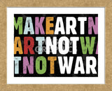 Make Art Not War (Framed) -  Erin Clark - McGaw Graphics