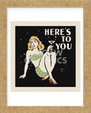 Here's to You  (Framed) -  Retro Series - McGaw Graphics