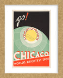 Chicago. World's brightest spot. Go! (Framed) -  The Cuneo Press - McGaw Graphics