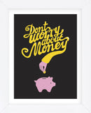 Don’t Worry About The Money (Framed) -  Anthony Peters - McGaw Graphics