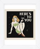 Here's to You  (Framed) -  Retro Series - McGaw Graphics