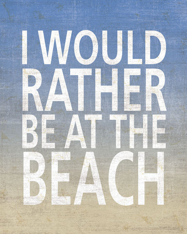 I Would Rather Be At The Beach -  Sparx Studio - McGaw Graphics