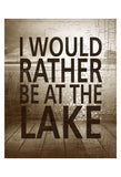 I Would Rather Be At The Lake -  Sparx Studio - McGaw Graphics