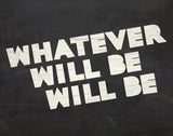 Whatever Will Be -  Urban Cricket - McGaw Graphics