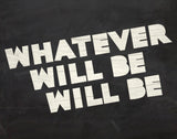 Whatever Will Be -  Urban Cricket - McGaw Graphics